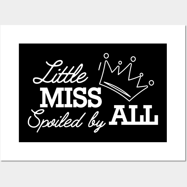 Little miss spoiled by all Wall Art by KC Happy Shop